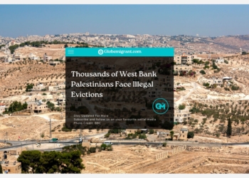 Thousands of West Bank Palestinians Face Illegal Evictions- Globemigrant-immigration-news