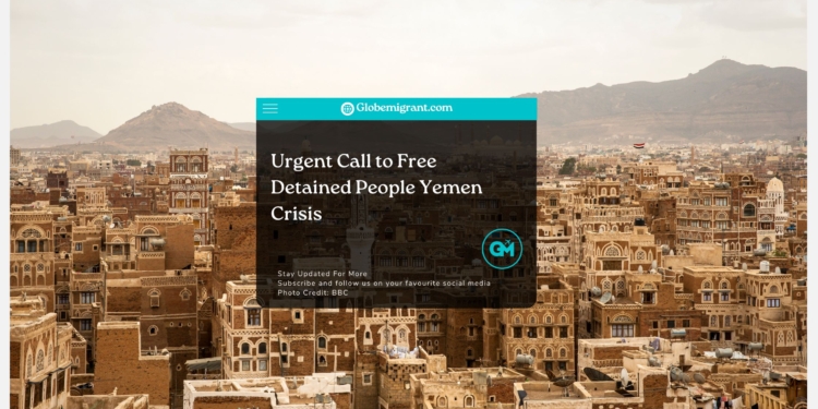 Urgent Call to Free Detained People Yemen Crisis