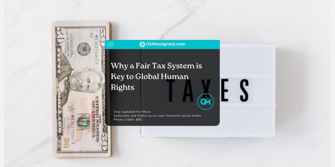 Why a Fair Tax System is Key to Global Human Rights